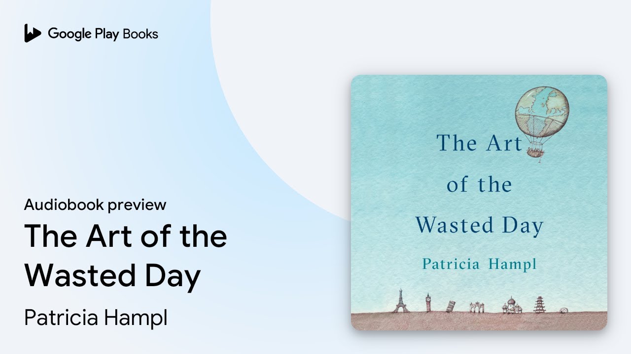 Patricia Hampl - The Art of the Wasted Day Audiobook