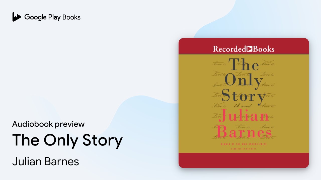 Julian Barnes - The Only Story Audiobook