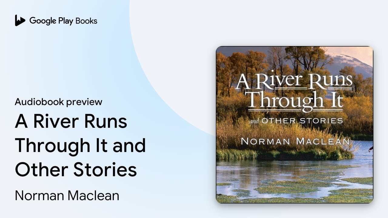 Norman Maclean - A River Runs Through It And Other Stories Audiobook