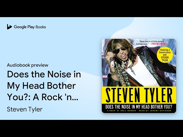 Steven Tyler - Does the Noise in My Head Bother You? Audiobook