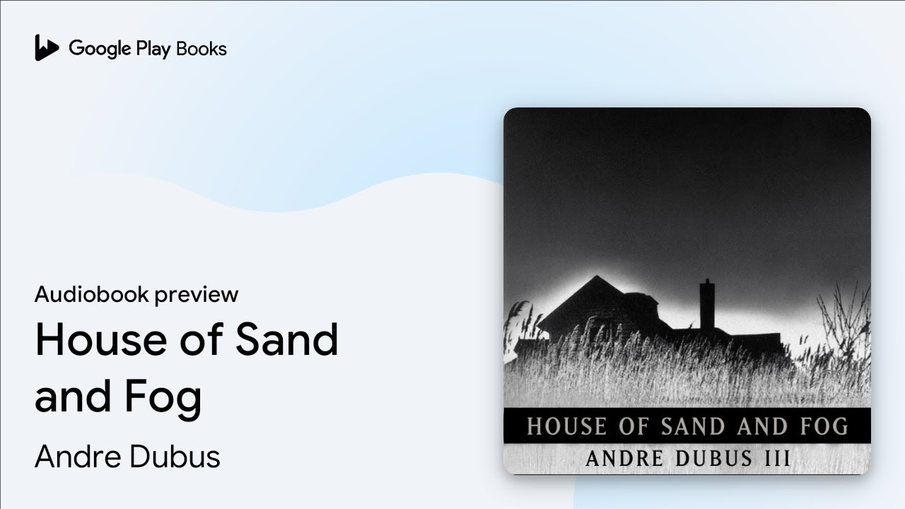 Andre Dubus Iii - House of Sand And Fog Audiobook