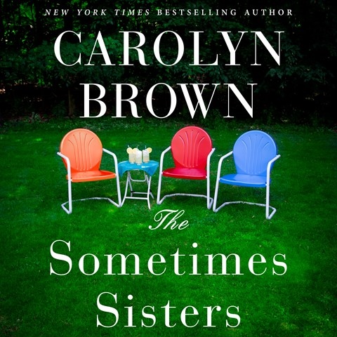 Carolyn Brown - The Sometimes Sisters Audiobook