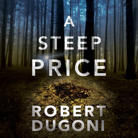 Robert Dugoni - A Steep Price Audiobook