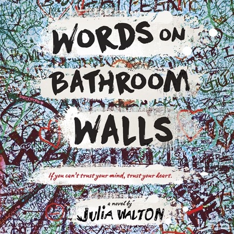 Julia Walton - Words on Bathroom Walls Audiobook