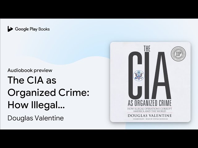 Douglas Valentine - The Cia As Organized Crime Audiobook