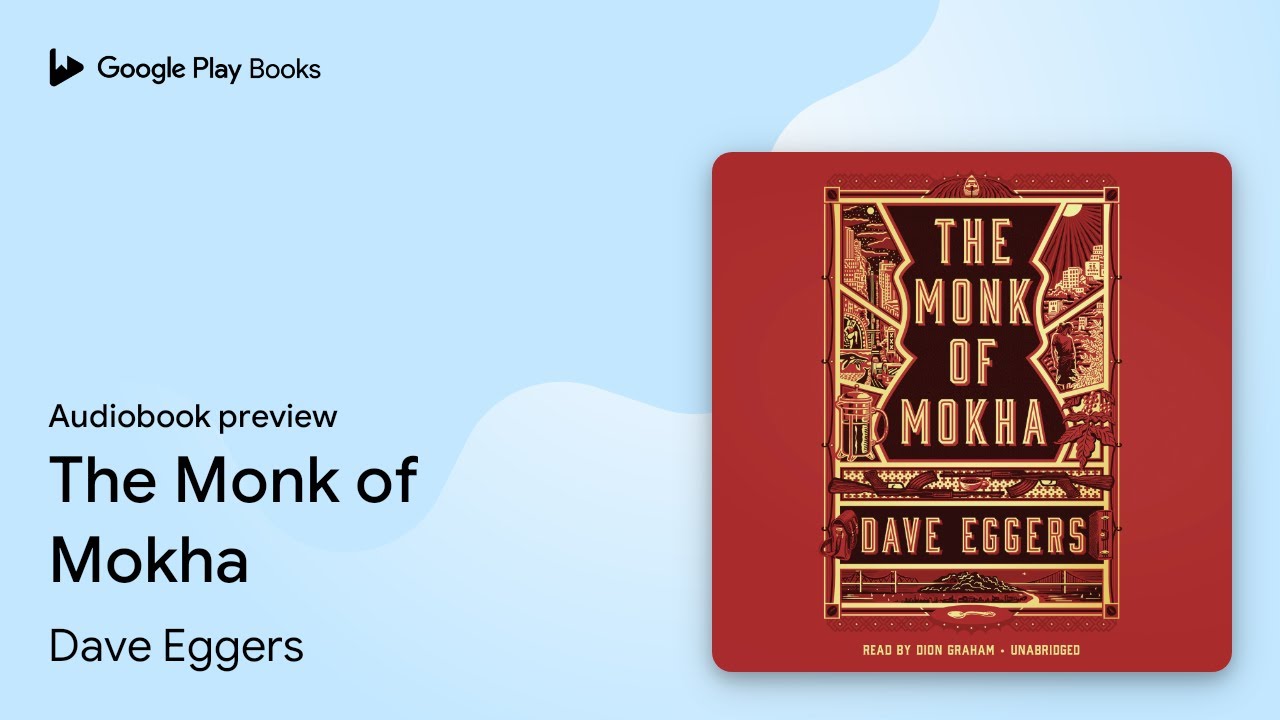 Dave Eggers - The Monk of Mokha Audiobook