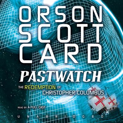 Orson Scott Card - Pastwatch Audiobook