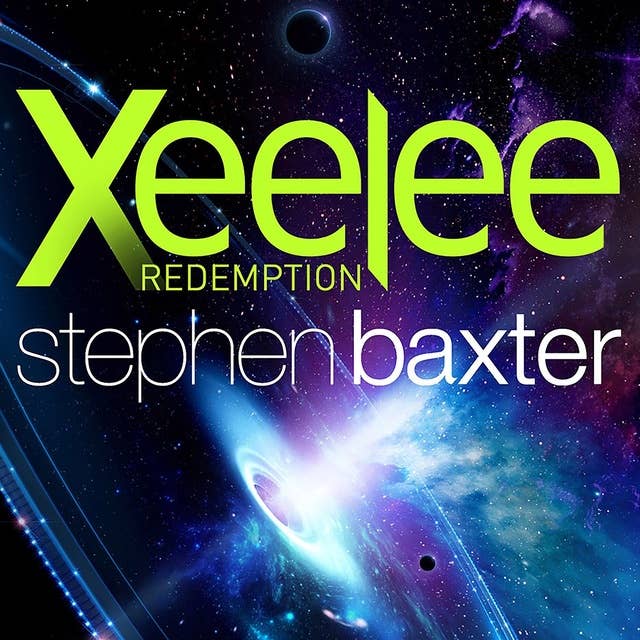 Stephen Baxter - Xeelee: Redemption Audiobook