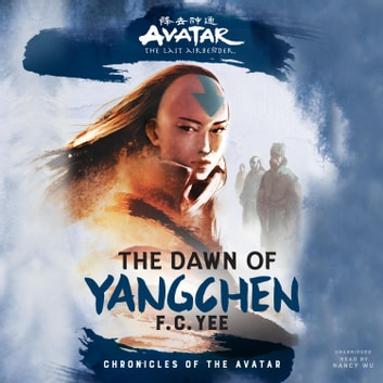 F. C. Yee - The Dawn of Yangchen Audiobook