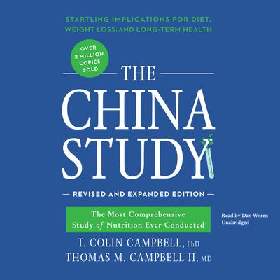 T. Colin Campbell Phd - The China Study, Revised And Expanded Edition Audiobook