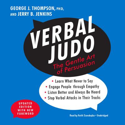 George Thompson Phd - Verbal Judo, Updated Edition Audiobook