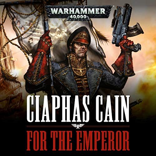 Sandy Mitchell - Ciaphas Cain: For the Emperor Audiobook