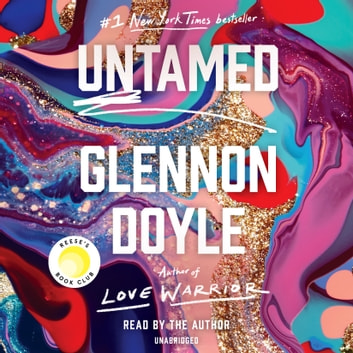 Glennon Doyle, Glennon Doyle Melton - Untamed Audiobook