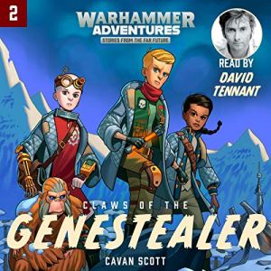 Cavan Scott - Claws of the Genestealer Audiobook