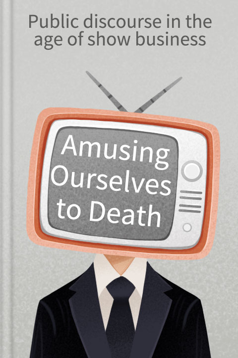 Neil Postman - Amusing Ourselves to Death Audiobook