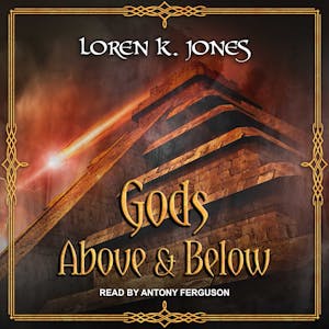 Loren K. Jones - Gods Above And Below Audiobook