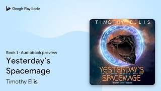 Timothy Ellis - Yesterday'S Spacemage Audiobook