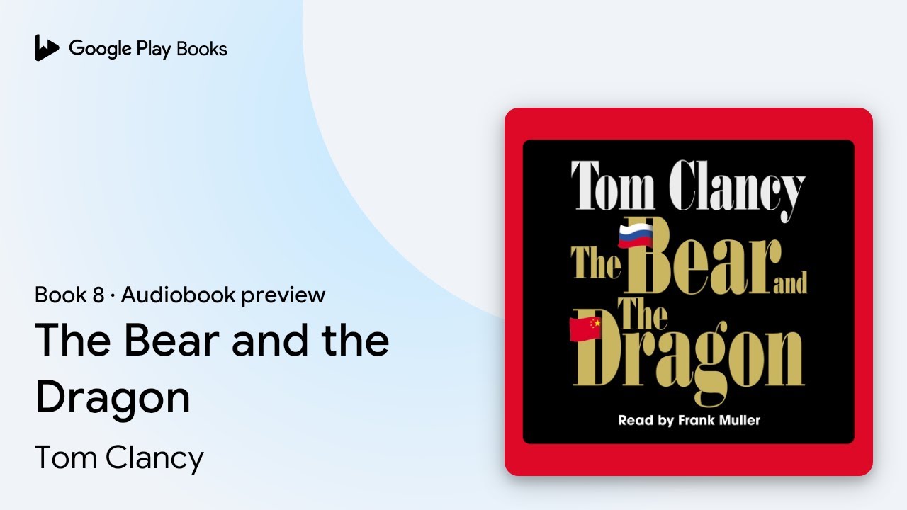 Tom Clancy - The Bear And the Dragon Audiobook