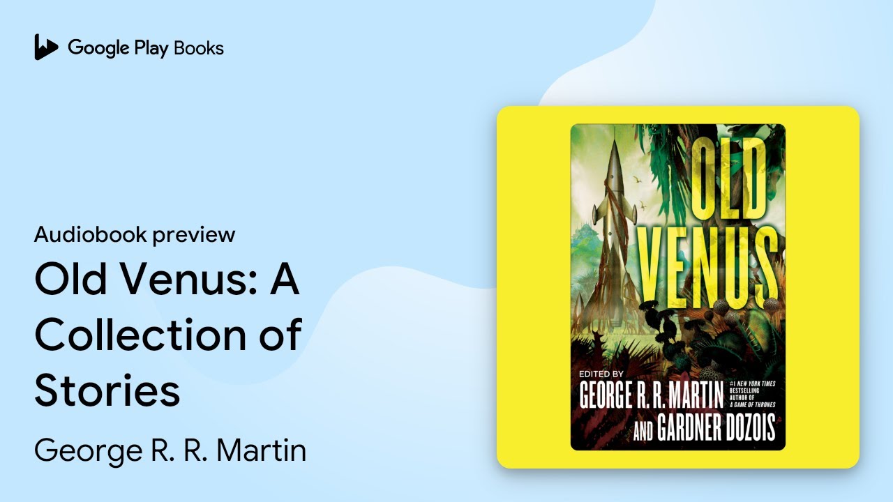 George R. R. Martin - Old Venus Audiobook