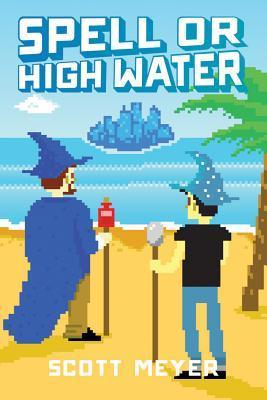 Scott Meyer - Spell Or High Water Audiobook