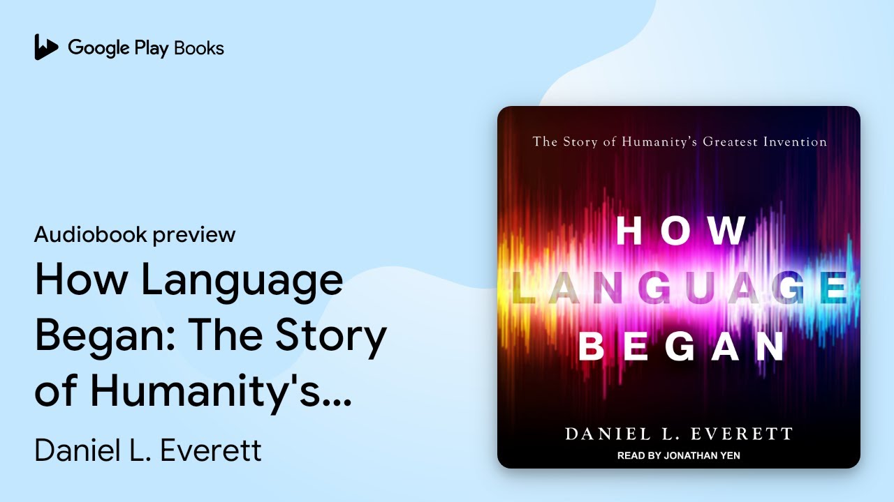 Daniel L. Everett - How Language Began Audiobook