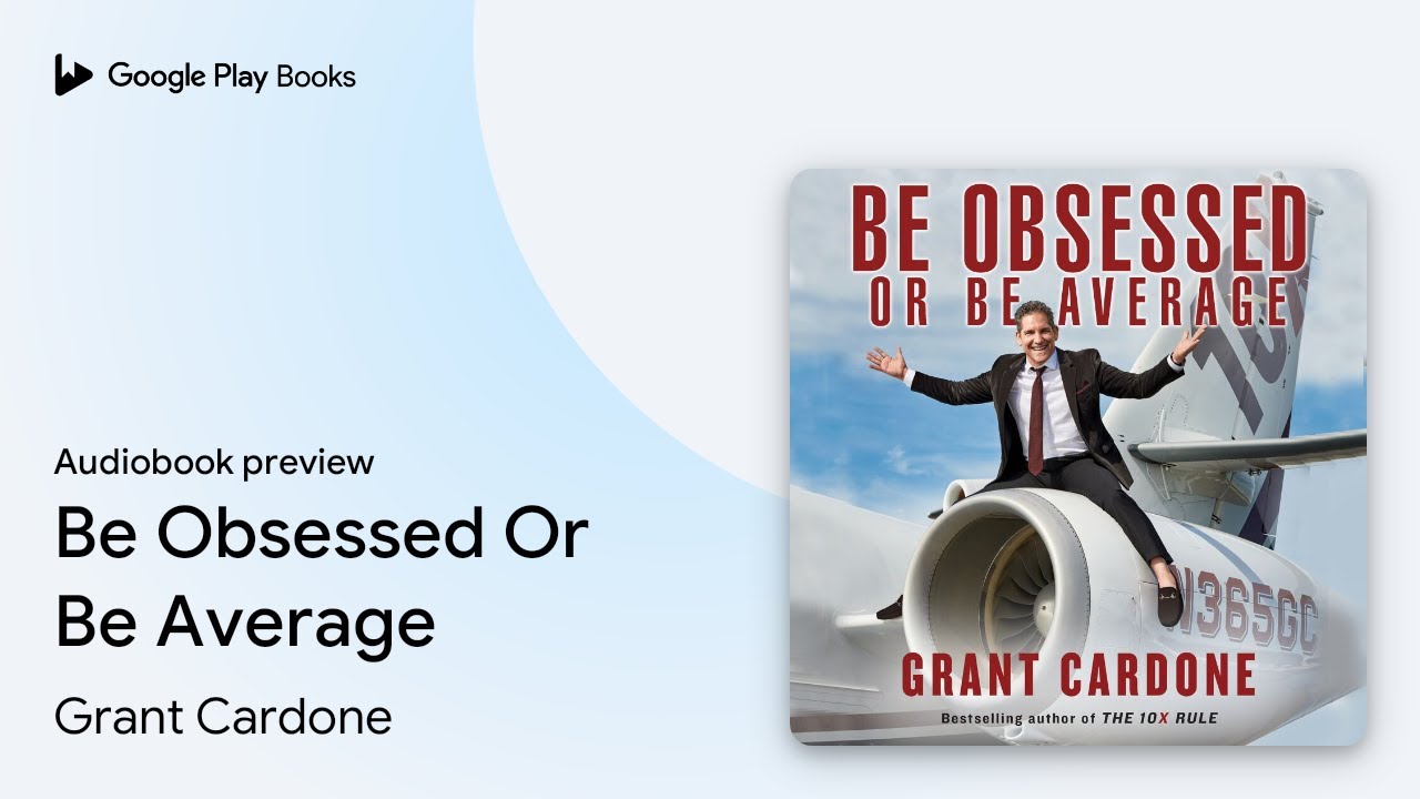 Grant Cardone - Be Obsessed Or Be Average Audiobook