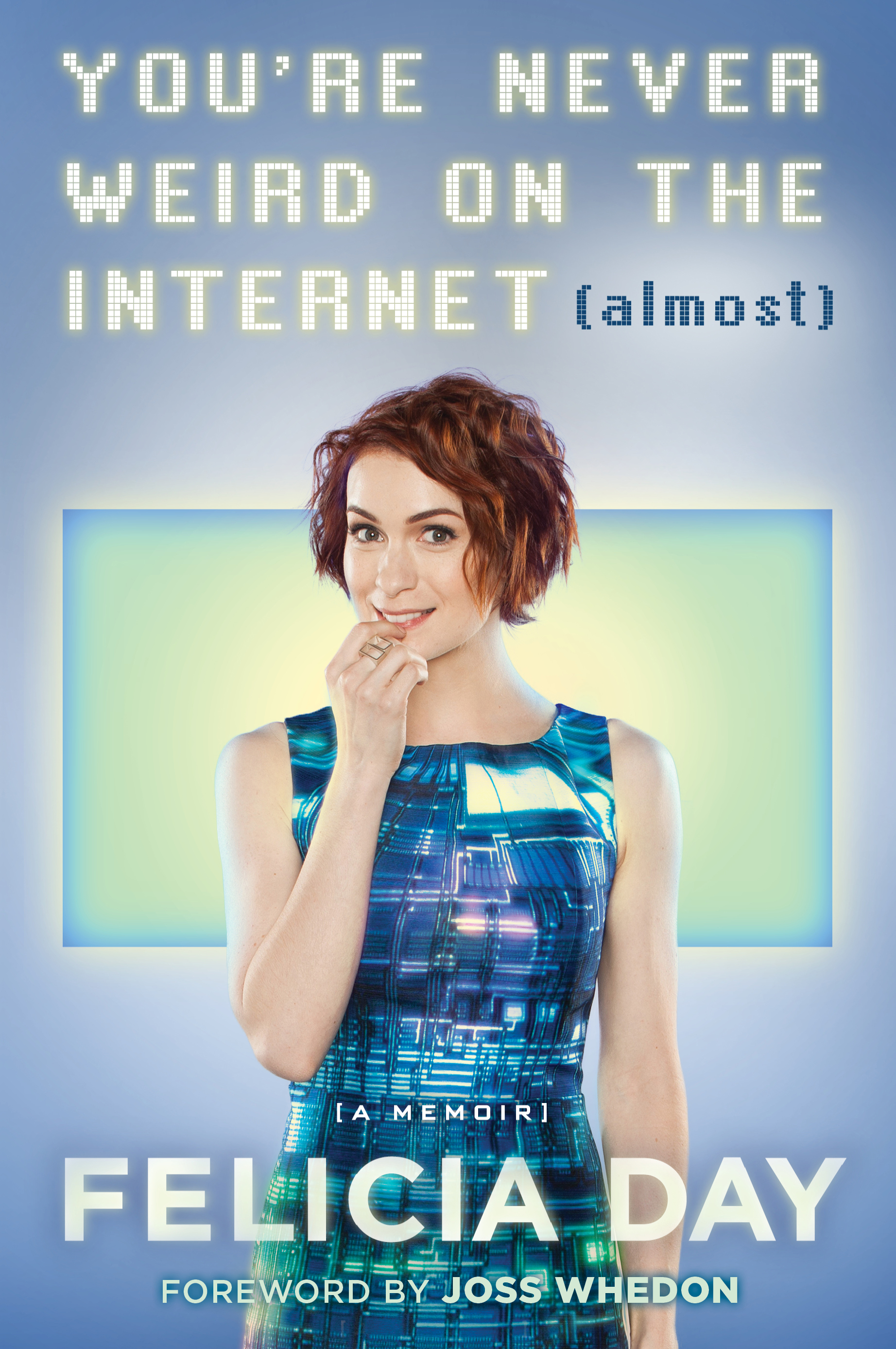 Felicia Day - You'Re Never Weird on the Internet Audiobook