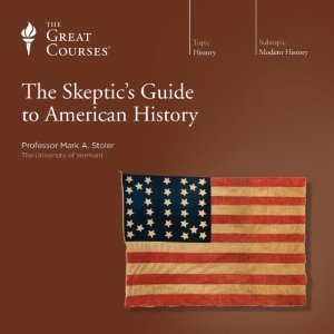 Mark A. Stoler - The Skeptic'S Guide to American History Audiobook