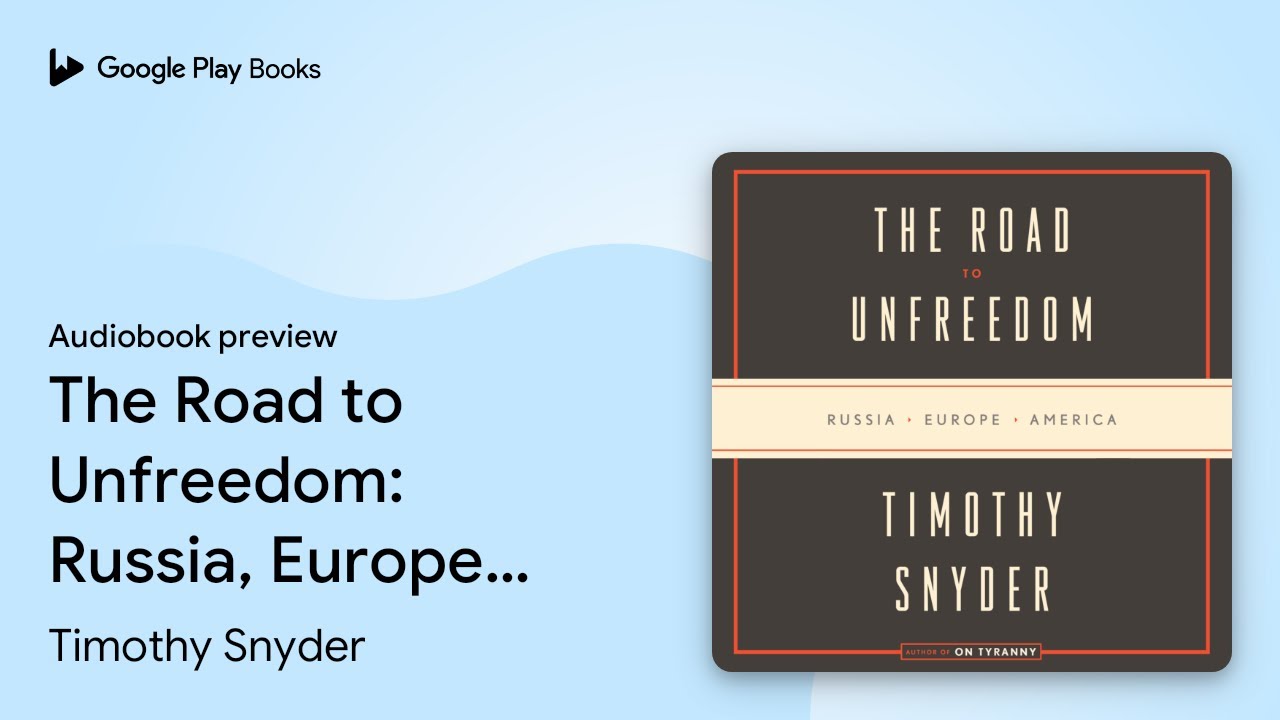 Timothy Snyder - The Road to Unfreedom Audiobook