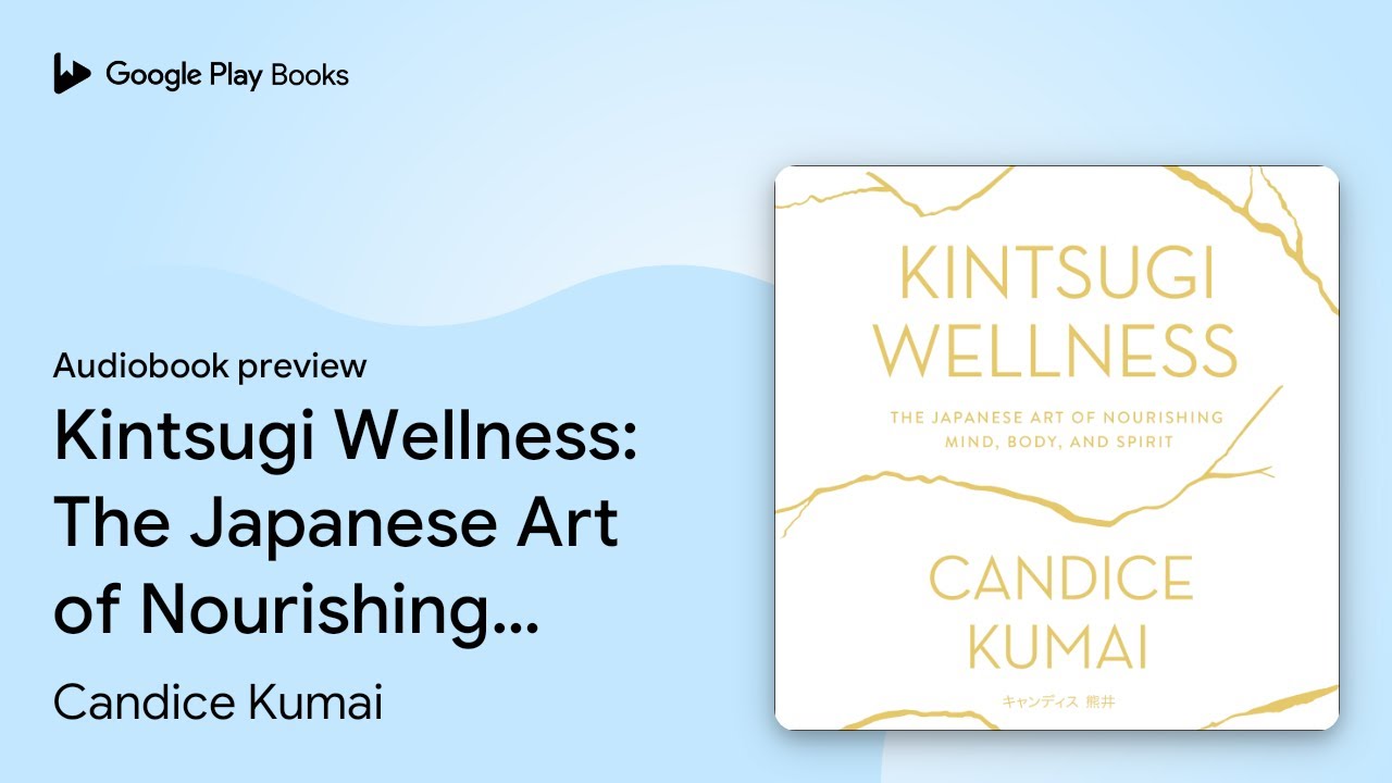 Candice Kumai - Kintsugi Wellness Audiobook