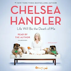 Life Will Be the Death of Me: ... And You Too! Audiobook