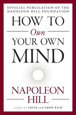 Napoleon Hill - How to Own Your Own Mind Audiobook