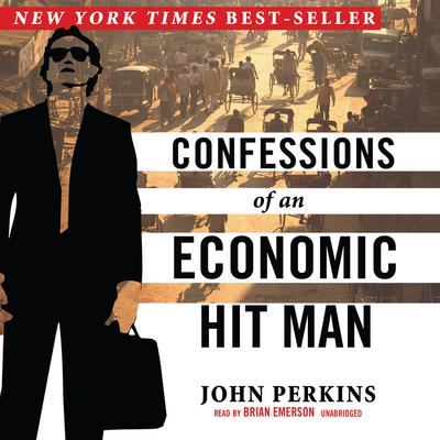 John Perkins - Confessions of an Economic Hit Man Audiobook