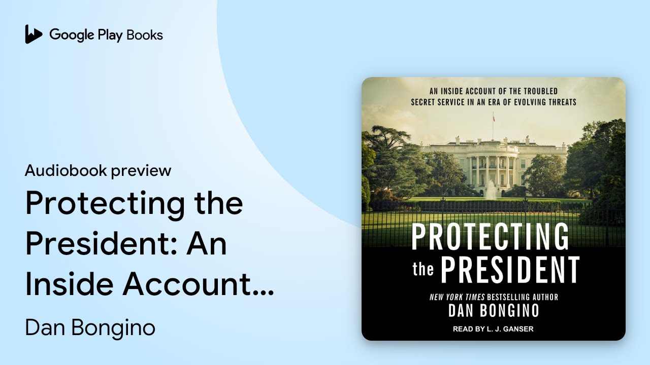 Dan Bongino - Protecting the President Audiobook
