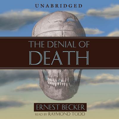 Ernest Becker - The Denial of Death Audiobook