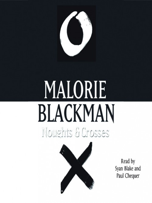 Malorie Blackman - Noughts &Amp; Crosses Audiobook