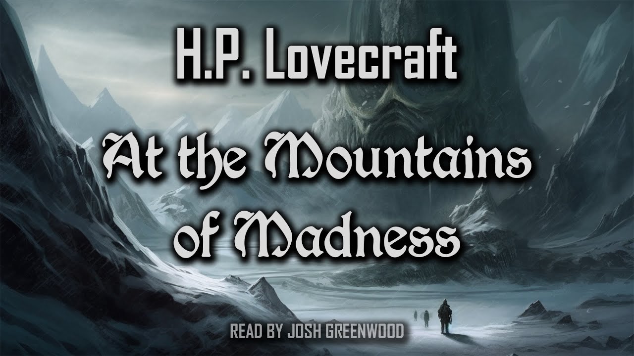 H. P. Lovecraft - At the Mountains of Madness Audiobook