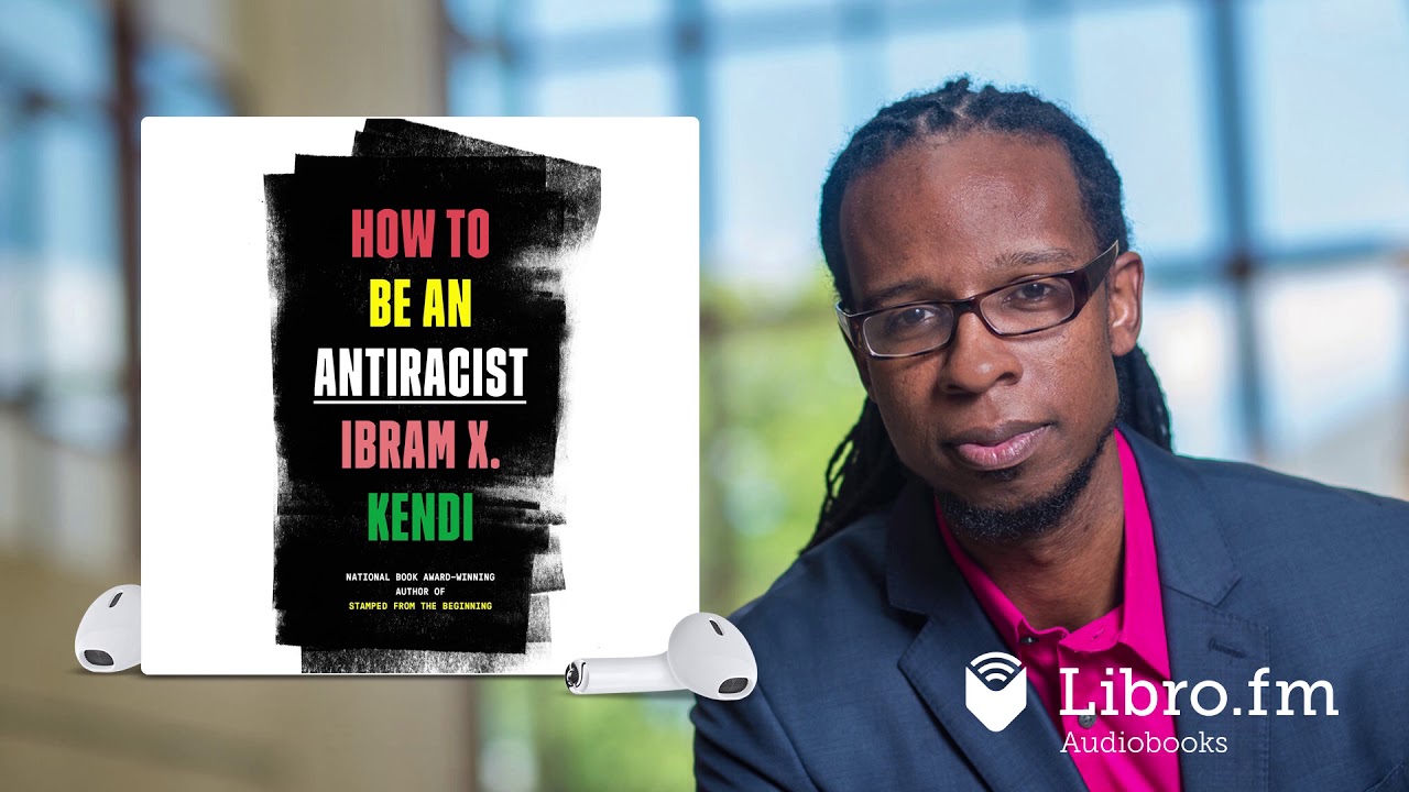 Ibram X. Kendi - How to Be an Antiracist Audiobook