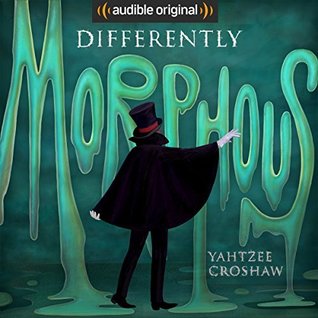 Yahtzee Croshaw - Differently Morphous Audiobook