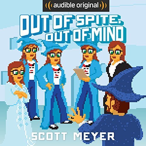 Scott Meyer - Out of Spite, Out of Mind Audiobook