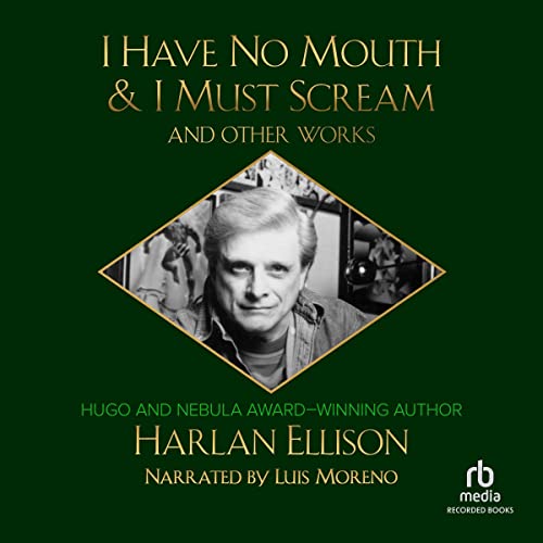 Harlan Ellison - I Have No Mouth And I Must Scream Audiobook