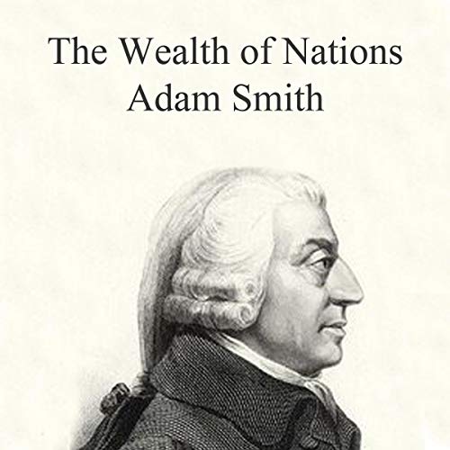 Adam Smith - The Wealth of Nations Audiobook