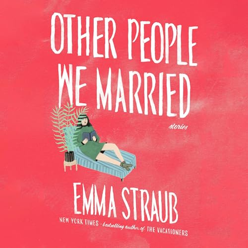 Emma Straub - Other People We Married Audiobook