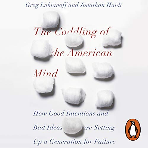 Greg Lukianoff - The Coddling of the American Mind Audiobook