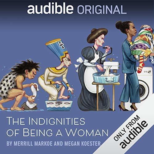 Merrill Markoe - The Indignities of Being a Woman Audiobook