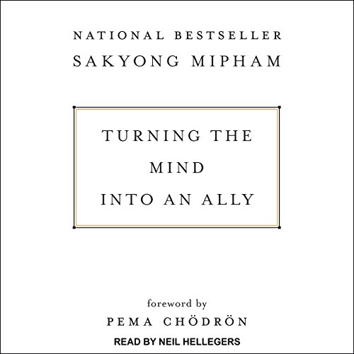 Sakyong Mipham - Turning the Mind Into an Ally Audiobook