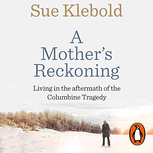 Sue Klebold - A Mother'S Reckoning Audiobook