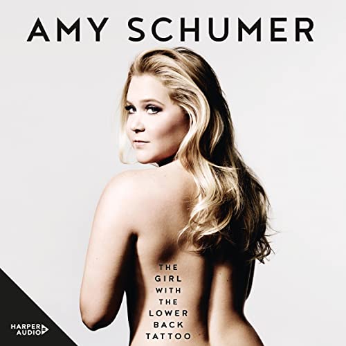 Amy Schumer - The Girl With the Lower Back Tattoo Audiobook