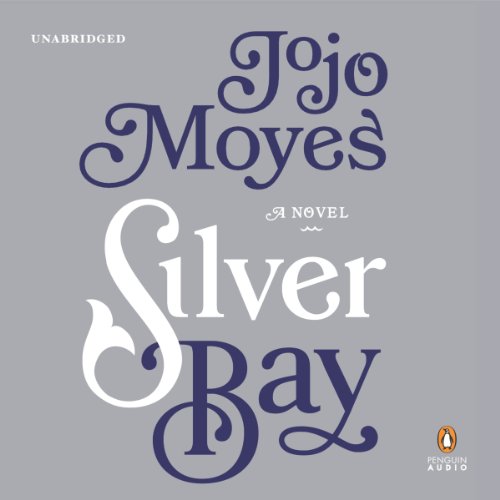 Jojo Moyes - Silver Bay Audiobook