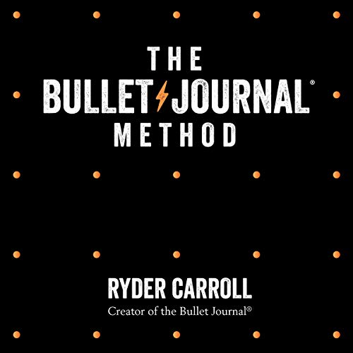 Ryder Carroll - The Bullet Journal Method Audiobook
